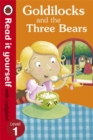 Goldilocks and the Three Bears - Read It Yourself with Ladybird : Level 1 - Book