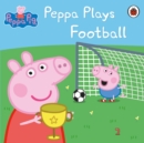 Peppa Pig: Peppa Plays Football - eBook