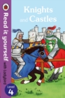 Knights and Castles - Read it yourself with Ladybird: Level 4 (non-fiction) - Book