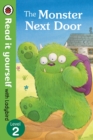 The Monster Next Door - Read it yourself with Ladybird: Level 2 - Book