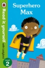 Superhero Max- Read it yourself with Ladybird: Level 2 - Book