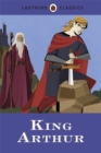Ladybird Classics: King Arthur - Book