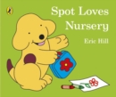 Spot Loves Nursery - Book