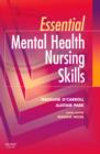 Essential Mental Health Nursing Skills E-Book : Essential Mental Health Nursing Skills E-Book - eBook