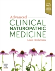 Advanced Clinical Naturopathic Medicine - eBook