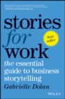 Stories for Work : The Essential Guide to Business Storytelling - Book