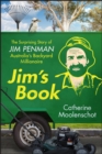 Jim's Book : The Surprising Story of Jim Penman - Australia's Backyard Millionaire - eBook