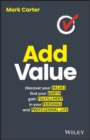 Add Value : Discover Your Values, Find Your Worth, Gain Fulfillment in Your Personal and Professional Life - eBook