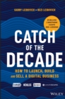 Catch of the Decade : How to Launch, Build and Sell a Digital Business - eBook