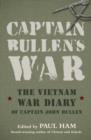 Captain Bullen's War : The Vietnam War Diary of Captain John Bullen - eBook