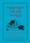 How Not To Do Things - eBook