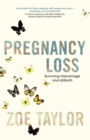 Pregnancy Loss : Surviving Miscarriage and Stillbirth - eBook