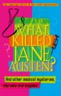 What Killed Jane Austen? And other medical mysteries, marvels and mayhem - eBook
