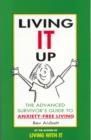 Living It Up : The Advanced Survivor's Guide To Anxiety-Free Living - eBook