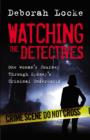 Watching the Detectives : One Woman's Journey Through Sydney's Criminal U nderworld - eBook