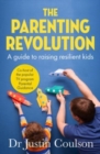 The Parenting Revolution : The guide to raising resilient kids - Book