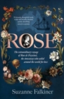 Rose: The extraordinary story of Rose de Freycinet: wife, stowaway and the first woman to record her voyage around the world - Book