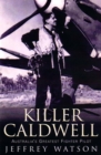 Killer Caldwell : Australia s Greatest Fighter Pilot - eBook