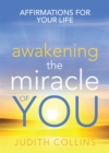 Awakening the Miracle of You : Affirmations for your life - Book