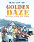 Golden Daze : The best years of Australian surfing - eBook