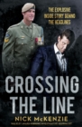Crossing the Line : The explosive inside story behind the Ben Roberts-Smith headlines - eBook
