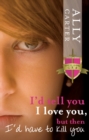 I'd Tell You I Love You, But Then I'd Have To Kill You : Gallagher Girls: Book 1 - eBook