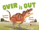 Over is Out : An outrageously fun story about cricket and dinosaurs from the bestselling illustrator of Wombat Went A' Walking - eBook