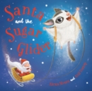 Santa and the Sugar Glider : A Rainforest Christmas - eBook