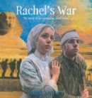 Rachel's War : The Story of an Australian WWI Nurse - eBook