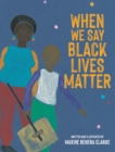 When We Say Black Lives Matter - eBook