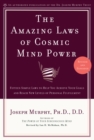 The Amazing Laws of Cosmic Mind Power : Fifteen Simple Laws to Help You Achieve Your Goals and Reach New Levels of Personal Fulfillment - Book