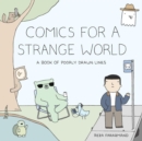 Comics For A Strange World : A Book of Poorly Drawn Lines - Book
