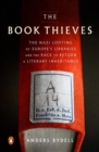 The Book Thieves : The Nazi Looting of Europe's Libraries and the Race to Return a Literary Inheritance - Book