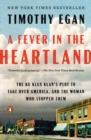 A Fever In The Heartland : The Ku Klux Klan's Plot to Take Over America, and the Woman who Stopped Them - Book