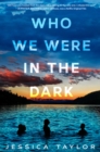 Who We Were in the Dark - eBook