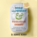 Soap and Water & Common Sense - eAudiobook