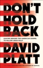 Don't Hold Back : Leaving Behind the American Gospel to Follow Jesus Fully - Book