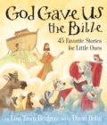God Gave Us the Bible : Forty-Five Favorite Stories for Little Ones - Book