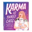 Karma Is Three Cats : Life According to Taylor Swift’s Kitty Best Friends - Book