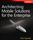 Architecting Mobile Solutions for the Enterprise - eBook