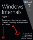 Windows Internals : System architecture, processes, threads, memory management, and more, Part 1 - Book