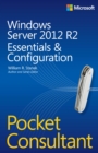 Windows Server 2012 R2 Pocket Consultant Volume 1 :  Essentials & Configuration - eBook