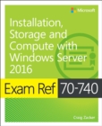 Exam Ref 70-740 Installation, Storage and Compute with Windows Server 2016 - eBook