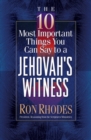 The 10 Most Important Things You Can Say to a Jehovah's Witness - eBook