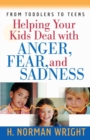 Helping Your Kids Deal with Anger, Fear, and Sadness - eBook