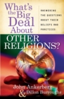What's the Big Deal About Other Religions? : Answering the Questions About Their Beliefs and Practices - eBook