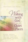 Walking with God in the Quiet Places : Devotions for Women - eBook