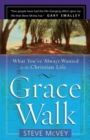 Grace Walk : What You've Always Wanted in the Christian Life - eBook