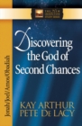 Discovering the God of Second Chances : Jonah, Joel, Amos, Obadiah - eBook