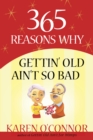 365 Reasons Why Gettin' Old Ain't So Bad - eBook